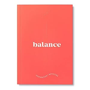 Compendium True Balance: A guided journal to bring together your desires and your daily needs