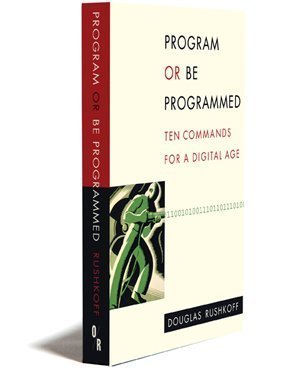 Buy Program or be Programmed: Ten Commands for a Digital Age — BookShops.in