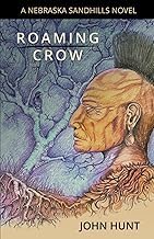 Exploring Kindle Edition Roaming Crow: A Nebraska Sandhills Novel (Nebraska Sandhills Novels by John Hunt) 2026 Edition High Quality Editor's Choice