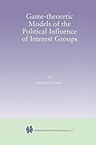 Game-Theoretic Models of the Political Influence of Interest Groups