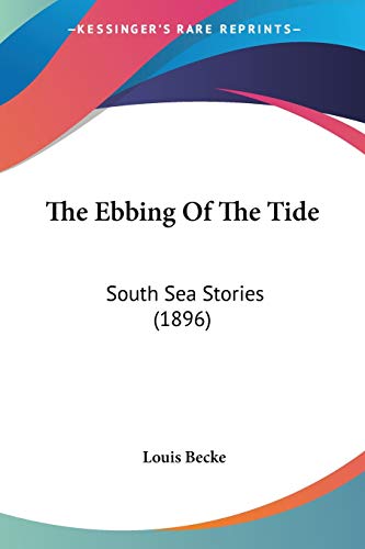 The Ebbing Of The Tide: South Sea Stories (1896)