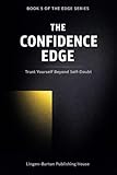 serie house of cards resume  The Confidence Edge: Trust Yourself Beyond Self-Doubt (The Edge Series Book 4) (English Edition)