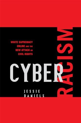 Cyber Racism: White Supremacy Online and the New Attack on Civil Rights (Perspectives on a Multiracial America)