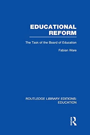 Educational Reform: The Task of the Board of Education Educational Reform: The Task of the Board of Education book cover