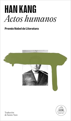 Actos humanos: Premio Nobel de Literatura 2024 (Random House)