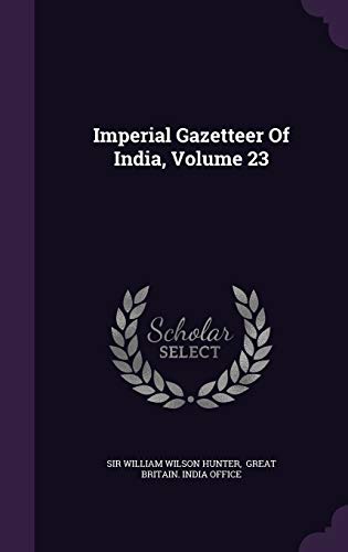 Imperial Gazetteer Of India, Volume 23 1342515145 Book Cover