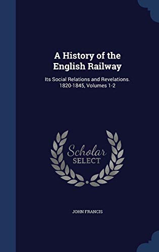 A History of the English Railway: Its Social Re... 1296968111 Book Cover