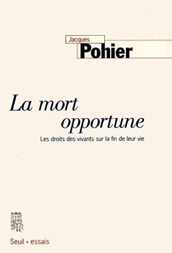 La mort opportune - Les droits des vivants sur la fin de leur vie