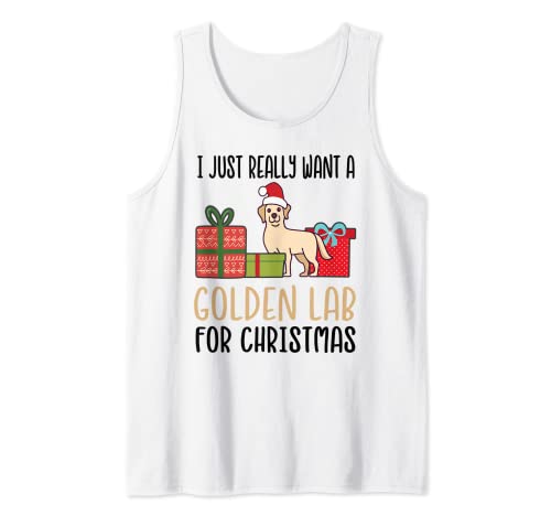 I Really Want a Golden Lab For Christmas - Golden Lab Owner Camiseta sin Mangas