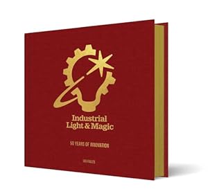 Book cover Industrial Light & Magic: 50 Years of Innovation