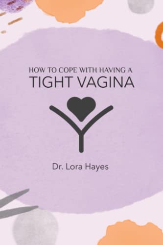 How To Cope With Having A Tight Vagina: Novelty Notebook for Adults - Funny Vagina Book Disguised As...