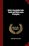 Dick's Quadrille Call-book and Ball-room Prompter