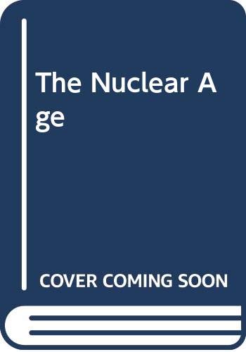 The Nuclear Age 0385297750 Book Cover