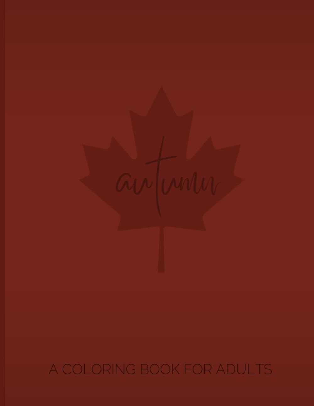 Autumn: an Aesthetic Coffee Table Coloring Book (Creativity on Display: The Coffee Table Coloring Books Collection)