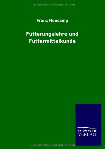 Fütterungslehre und Futtermittelkunde Honcamp, Franz Amazon.de Bücher