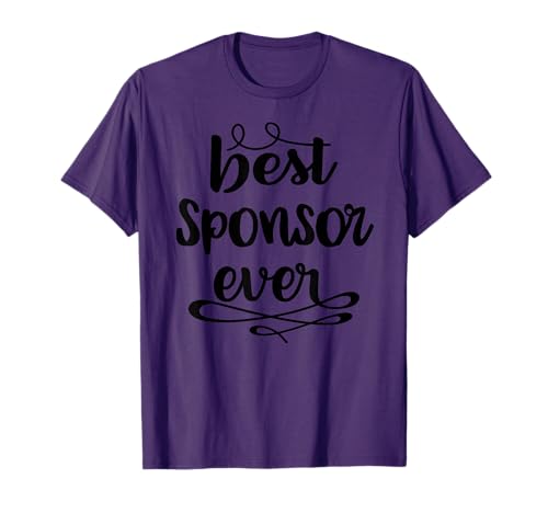 Confirmation Sponsor Sponsorship Gift - Best Sponsor Ever T-Shirt