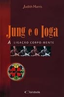 Jung e o Ioga: a Ligação Corpo - Mente 8588386232 Book Cover