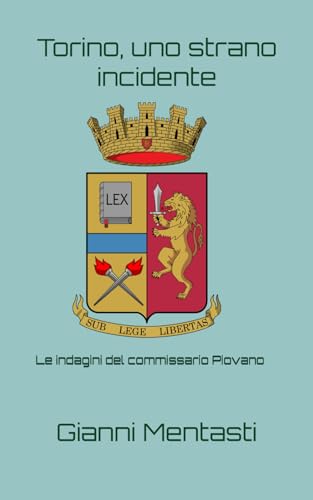 Torino, uno strano incidente: Le indagini del commissario Piovano