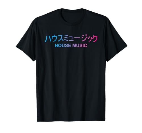 House Music Japanese - EDM Japan DJ Dance Music Maglietta