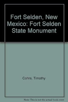 Paperback Fort Selden, New Mexico: Fort Selden State Monument Book