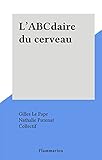  L\'ABCdaire du cerveau