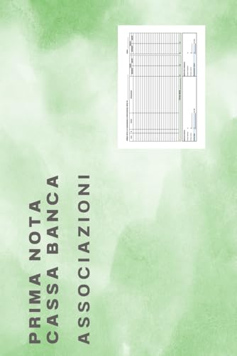 Libro Prima Nota Casse e Banca per Associazioni: Registro Contabile Dettagliato per una Gestione Finanziaria a Norma: Modello per la Registrazione di ... Bancari, in Conformità con le Normativa