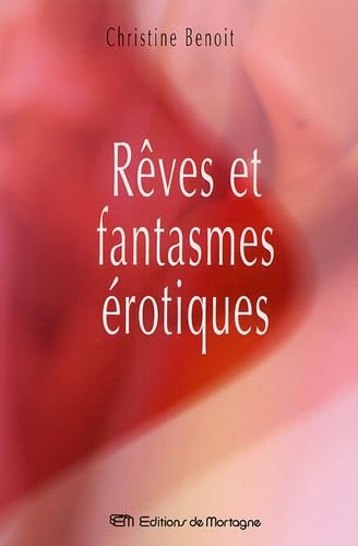 Rêves et fantasmes érotiques Benoit, Christine