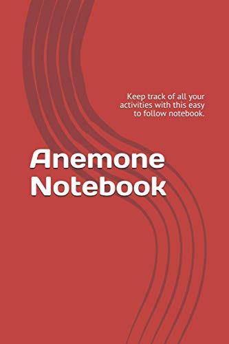 Anemone Notebook: Keep track of all your...