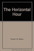 The Horizontal Hour B00149M0E0 Book Cover