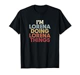 Lorena name I'm Lorena doing Lorena personalized name first name cute name customized name retro text. I'm Lorena doing Lorena name first name last name custom name is a funny name retro font with given name.