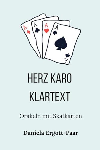 Herz Karo Klartext: Orakeln mit Skatkarten