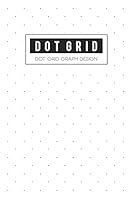 Dot Grid Design: Graph Paper A Dotted Matrix And Sketch Book For Design Calligraphy 1794517472 Book Cover