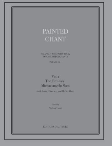 Painted Chant: Vol. 1 The Ordinary: Michelangelo Mass (Spirituality Series)