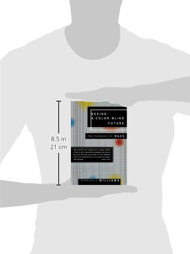Seeing a Color-Blind Future: The Paradox of Race: 1997