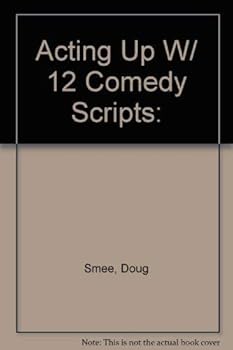 Paperback Acting Up W/ 12 Comedy Scripts: Book