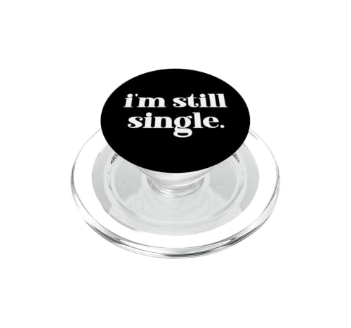 I'm Still Single Funny Saying Im Single and Ready to Mingle PopSockets PopGrip pour MagSafe