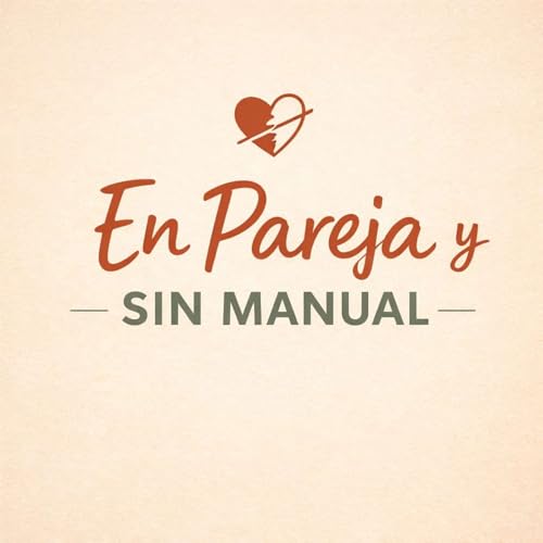 En pareja y sin manual Podcast Por Griss & Omar arte de portada