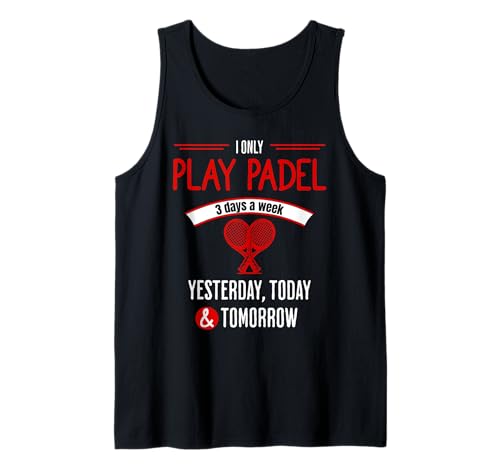 Funny Padel Lovers Design nI Only Play Padel 3 Días a la Semana Camiseta sin Mangas