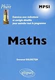  Maths PCSI : Exercices avec indications et corrigés détaillés pour assimiler tout le programme, PSI PSI*
