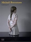 Micha&Atilde;&laquo;l Borremans: Weight