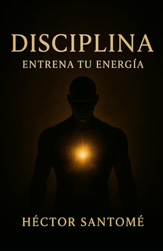 DISCIPLINA: Entrena tu energía