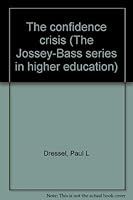 The confidence crisis (The Jossey-Bass series in higher education) 0875890636 Book Cover