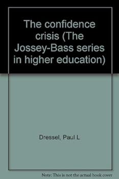 Hardcover The confidence crisis (The Jossey-Bass series in higher education) Book