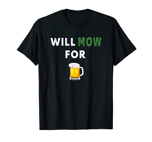 Funny Lawn Mowing T-Shirt for Yard Work and Beer Drinking