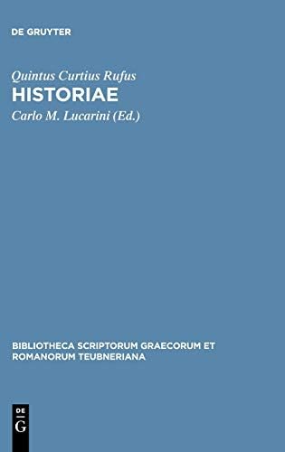 Q. Curtius Rufus. Historiae (Bibliotheca Scriptorum Graecorum Et Romanorum Teubneriana) (German Edition)