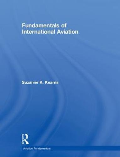 Fundamentals of International Aviation (Aviation Fundamentals): Kearns ...