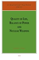 Quality of Life, Balance of Power, and Nuclear Weapons (2014): A Statistical Yearbook for Statesmen and Citizens 1628940123 Book Cover