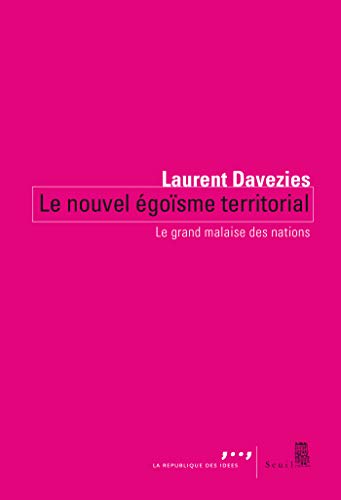 Télécharger Le Nouvel Égoïsme territorial. Le grand malaise des nations (SEUIL/REP.IDEES) livre En ligne