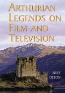 Arthurian Legends on Film and Television