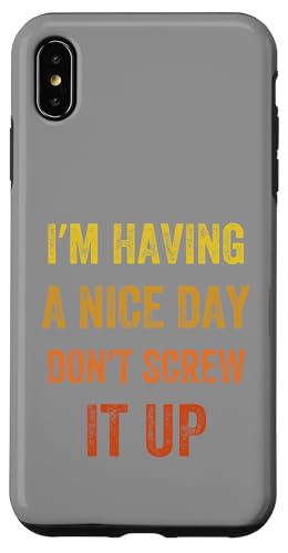 I'm Having A Nice Day Don't Screw It Up、ビンテージスタイル スマホケース iPhone XS Max 用